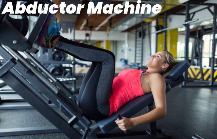 Abductor Machine