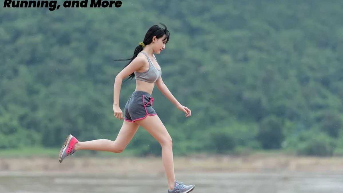 Running – Definition, Benefits, Is Walking better than Running, and More