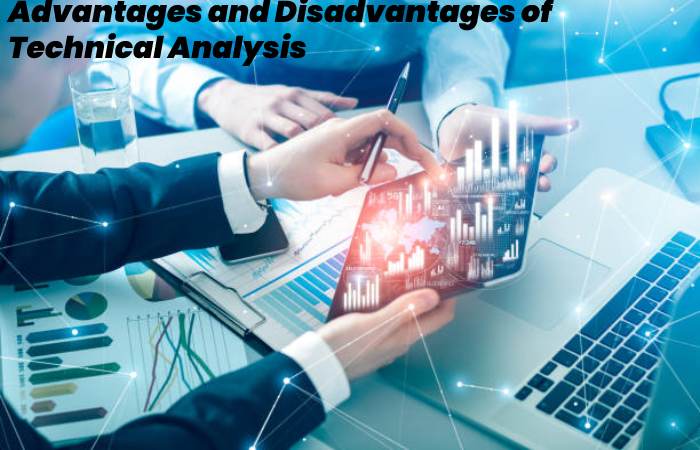 Advantages and Disadvantages of Technical Analysis