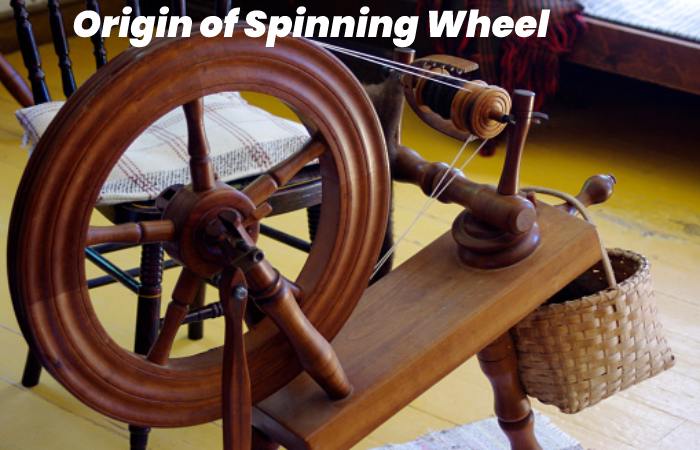 Origin of Spinning Wheel