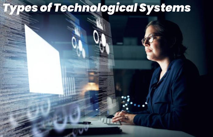 Types of Technological Systems