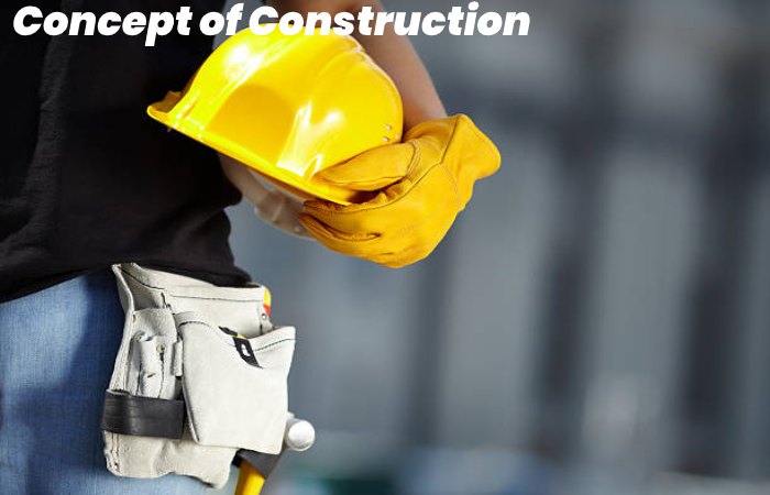 Concept of Construction