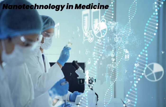 Nanotechnology in Medicine