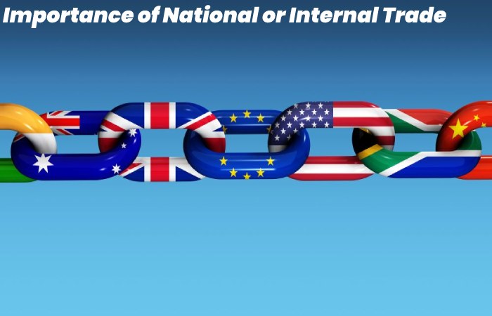 Importance of National or Internal Trade