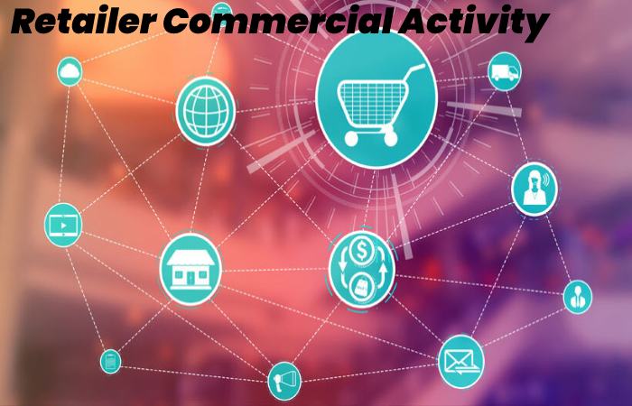 Retailer Commercial Activity