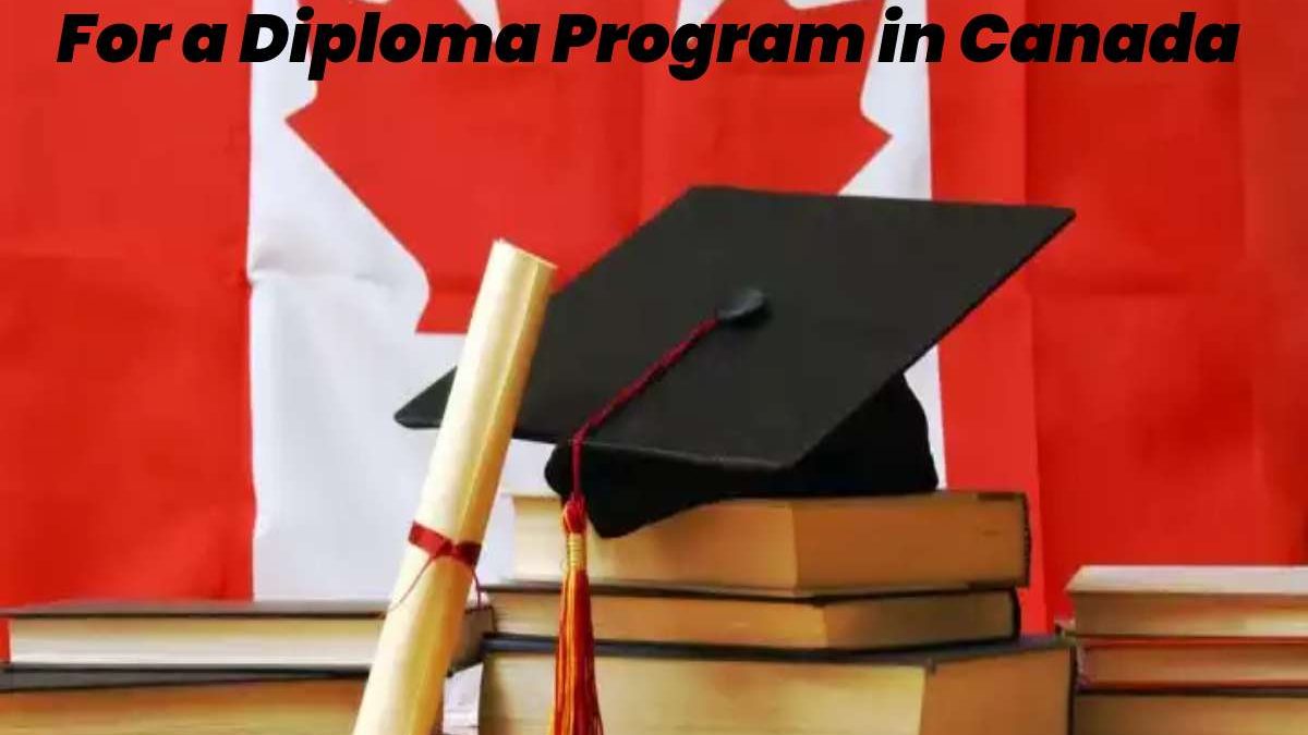 For a Diploma Program in Canada