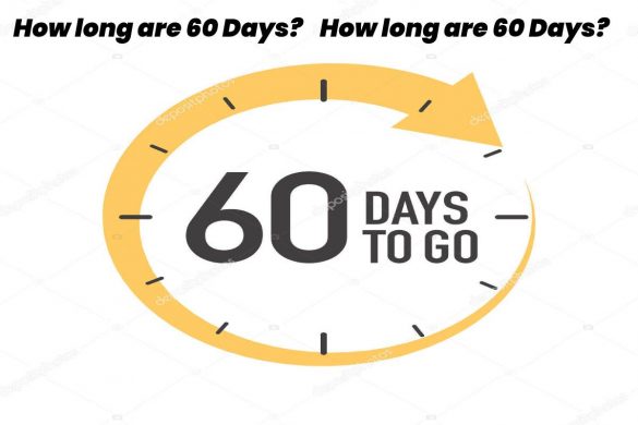 how long are 60 days