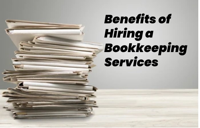 Benefits of Hiring a Bookkeeping Services