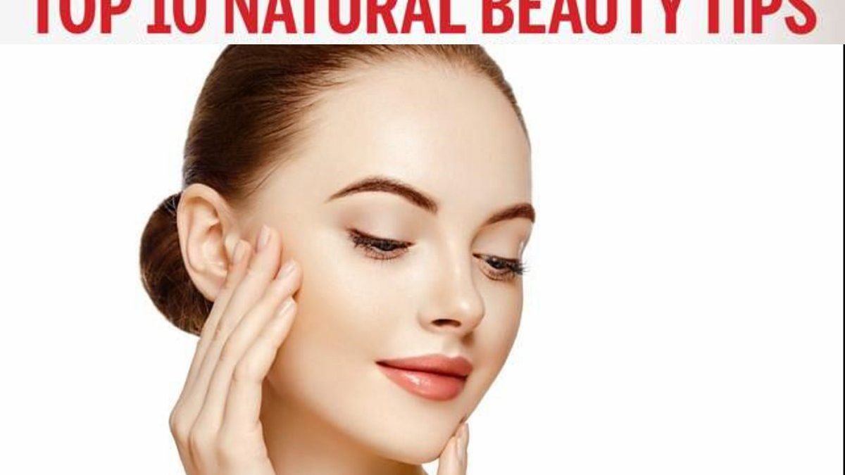 10 Tips, Tricks and Useful for Natural Beauty