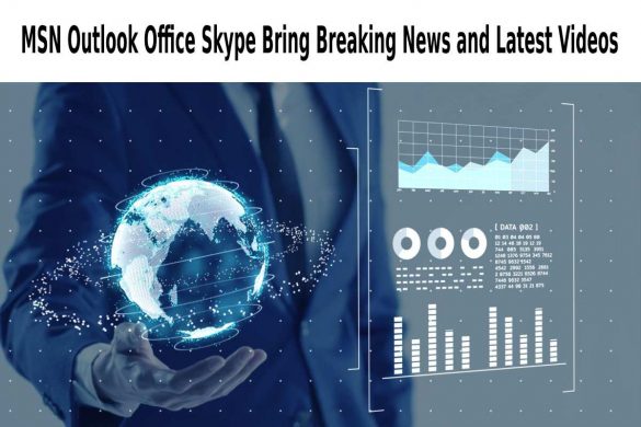 MSN Outlook Office Skype Bring Breaking News and Latest Videos