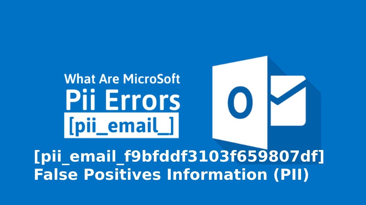 False Positives [Pii_email_f9bfddf3103f659807df] Information (PII)