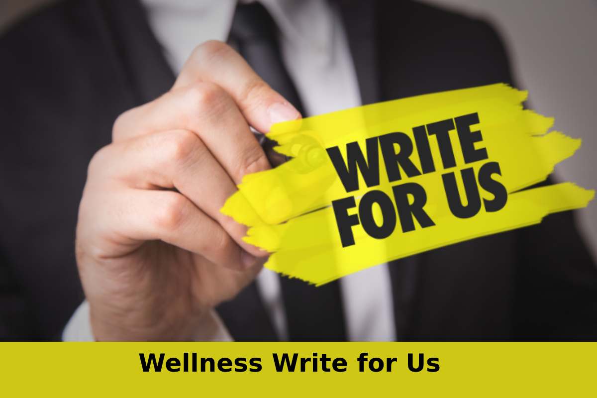 Wellness Write for Us