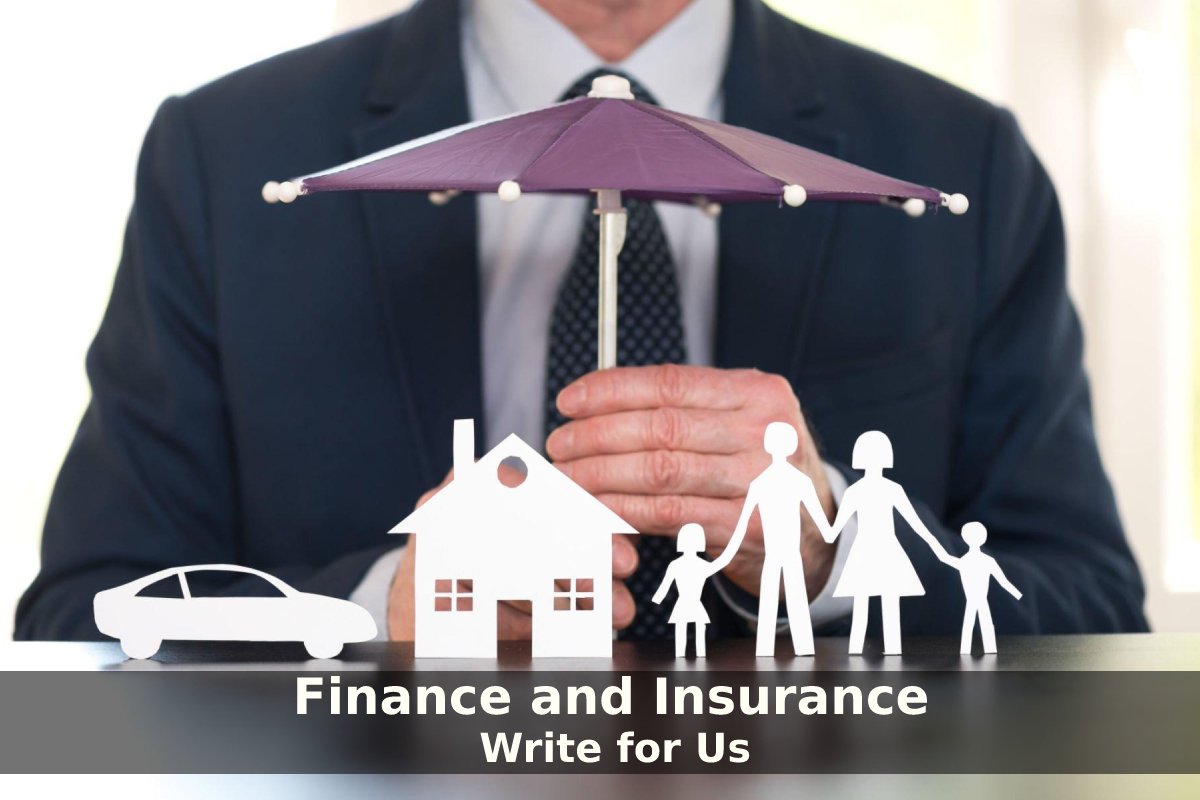 Finance and Insurance Write for Us